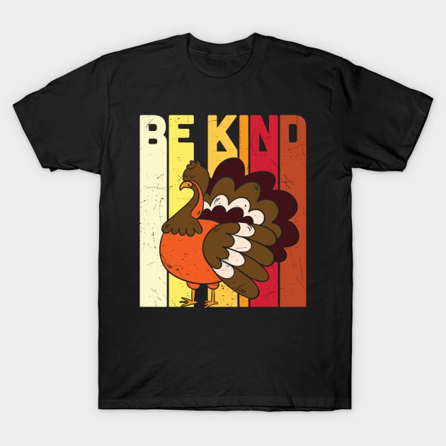 BE KIND Save the Turkey Thanksgiving Vegan Gift T-shirt T-Shirt by BadDesignCo